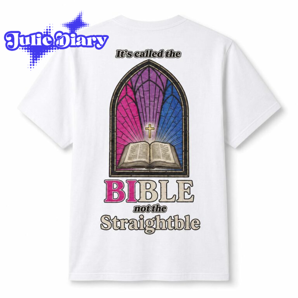 It’s Called The Bible Not The Straightble 2D Shirt It’s Called The Bible Not The Straightble 2D Shirt