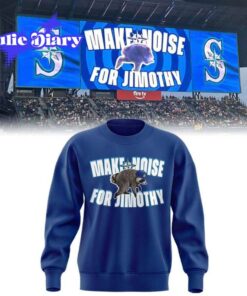 Seattle Mariners Make Noise For Jimothy 2026 Sweatshirt/Tee Seattle Mariners Make Noise For Jimothy 2026 Sweatshirt/Tee
