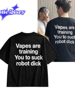 Vapes Are Training You to Suck Robot Dick 2D Shirt