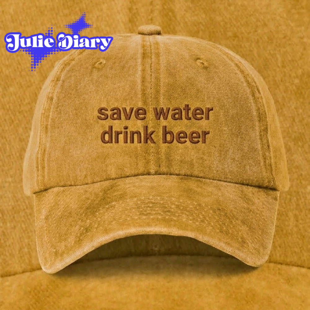 save water dink beer Cap save water dink beer Cap