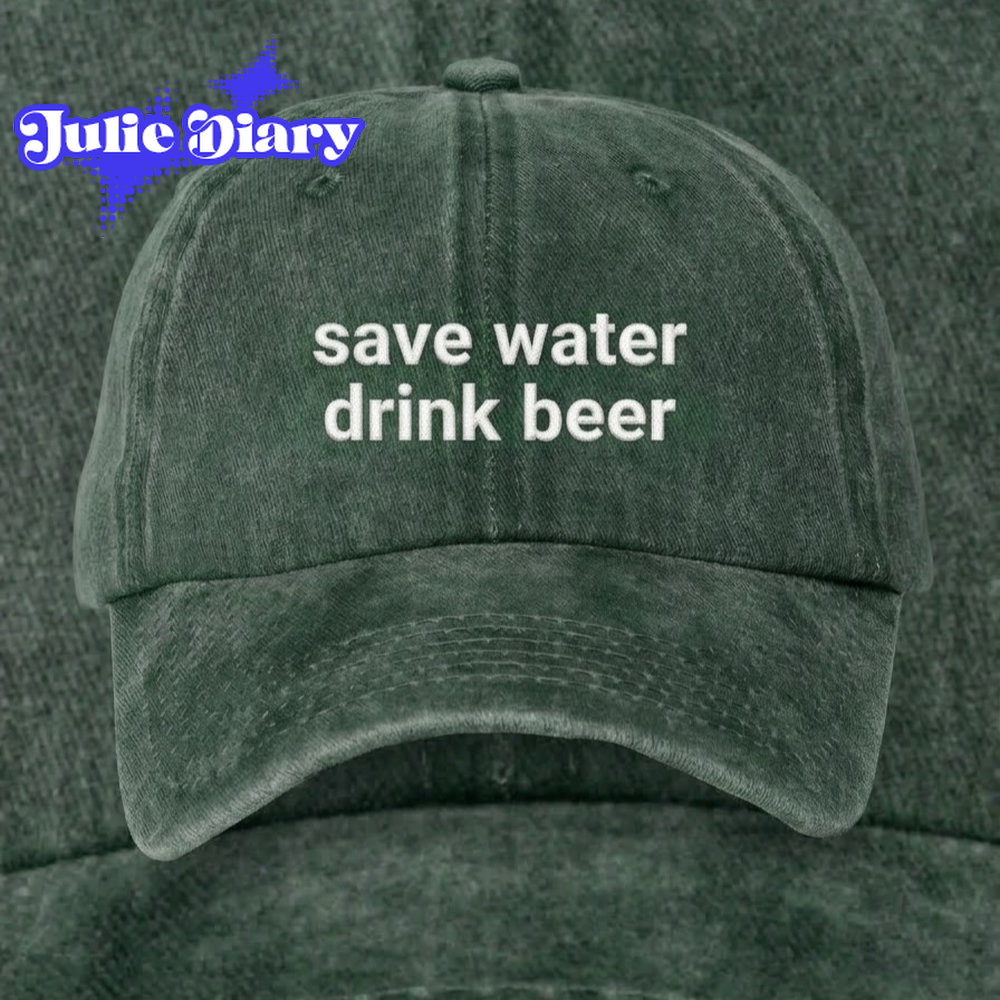 save water dink beer Cap save water dink beer Cap