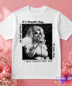 Dolly Parton I Will Always Love You Shirt Dolly Parton RIP Shirt