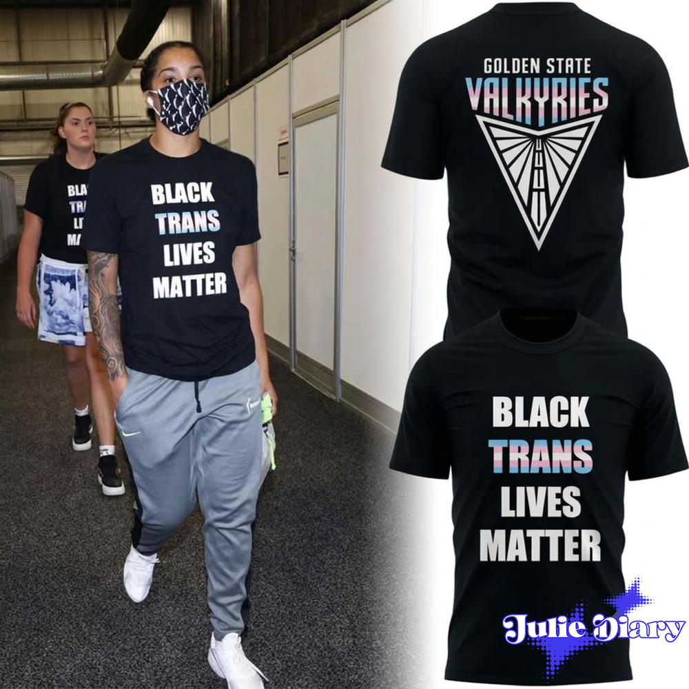 Golden State Valkyries 2026 “Black Trans Lives Matter” Shirt Golden State Valkyries 2026 “Black Trans Lives Matter” Shirt