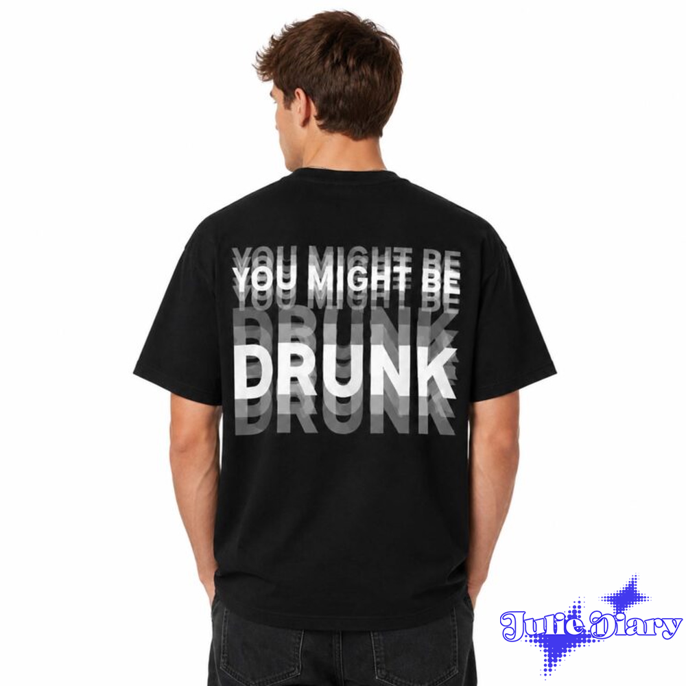 You Might Be Drunk Shirt You Might Be Drunk Shirt